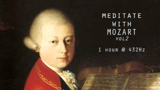 Meditate with Mozart  432Hz Classical Music  Vol 2 [upl. by Iran248]