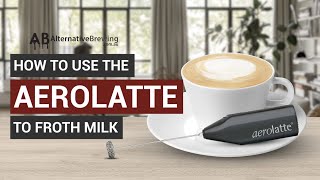 How To Use the AeroLatte To Froth Milk [upl. by Notterb]