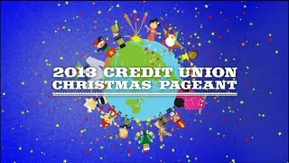 2013 Credit Union Christmas Pageant [upl. by Kimberlyn]