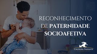 Reconhecimento de Paternidade Socioafetiva [upl. by Schreib]