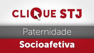 Clique STJ  Paternidade Socioafetiva 05102018 [upl. by Zane156]