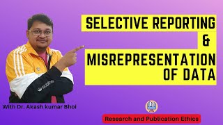 Selective Reporting amp Misrepresentation of Data  eSupport for Research  2022  Dr Akash Bhoi [upl. by Novj258]