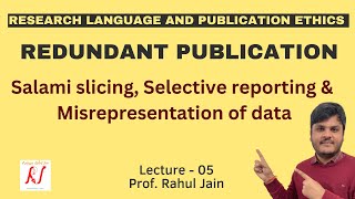 Redundant Publications  Salami Slicing  Selective Reporting  Misrepresentation of Data  L  05 [upl. by Alyled]