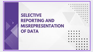 Selective reporting and misrepresentation of data [upl. by Justis]