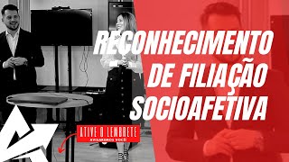 DIREITO DE FAMÍLIA Reconhecimento de filiação socioafetiva [upl. by Rhee879]